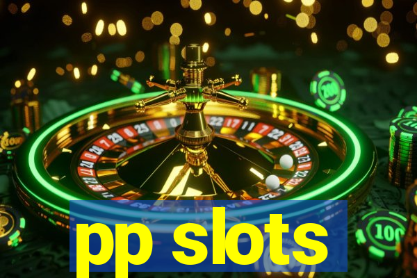 pp slots